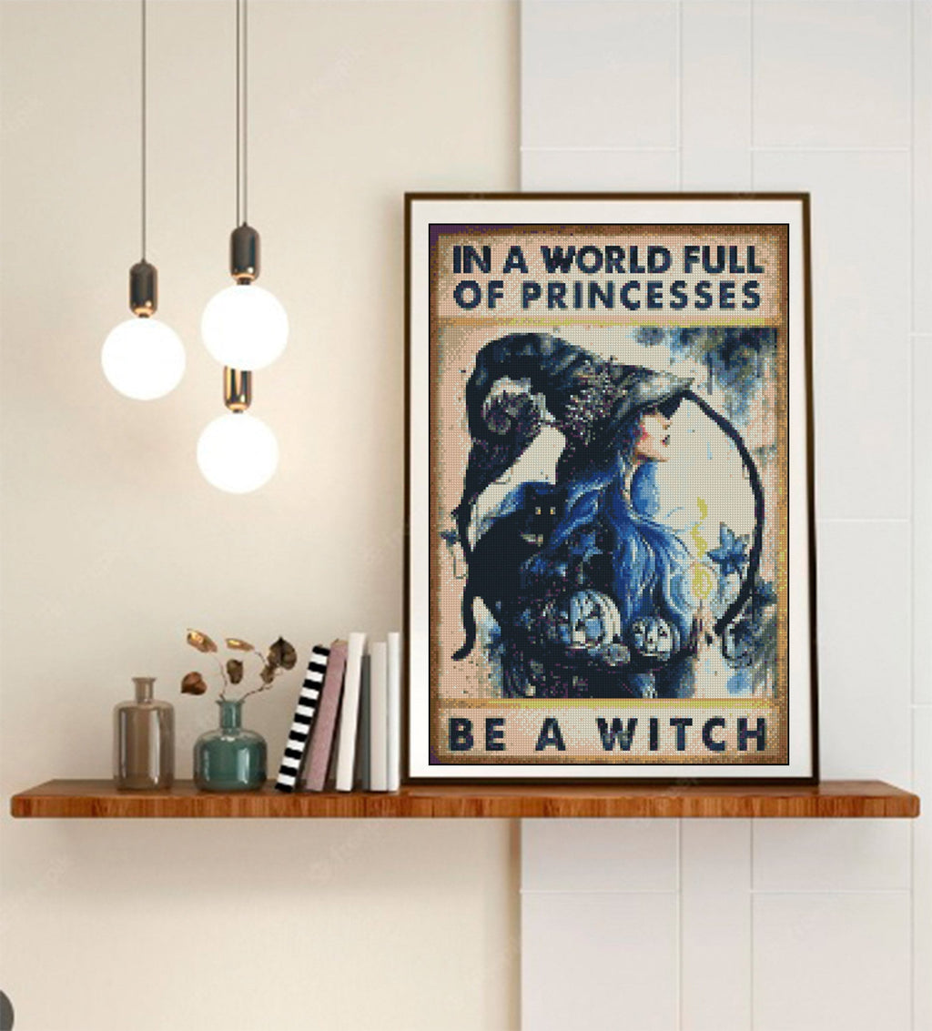In a World Full of Princesses Be a Witch Cross Stitch Pattern PDF, Witch Embroidery Design, Gothic Halloween Cross Stitch, Witchy Decor - NuttyHappyHobby