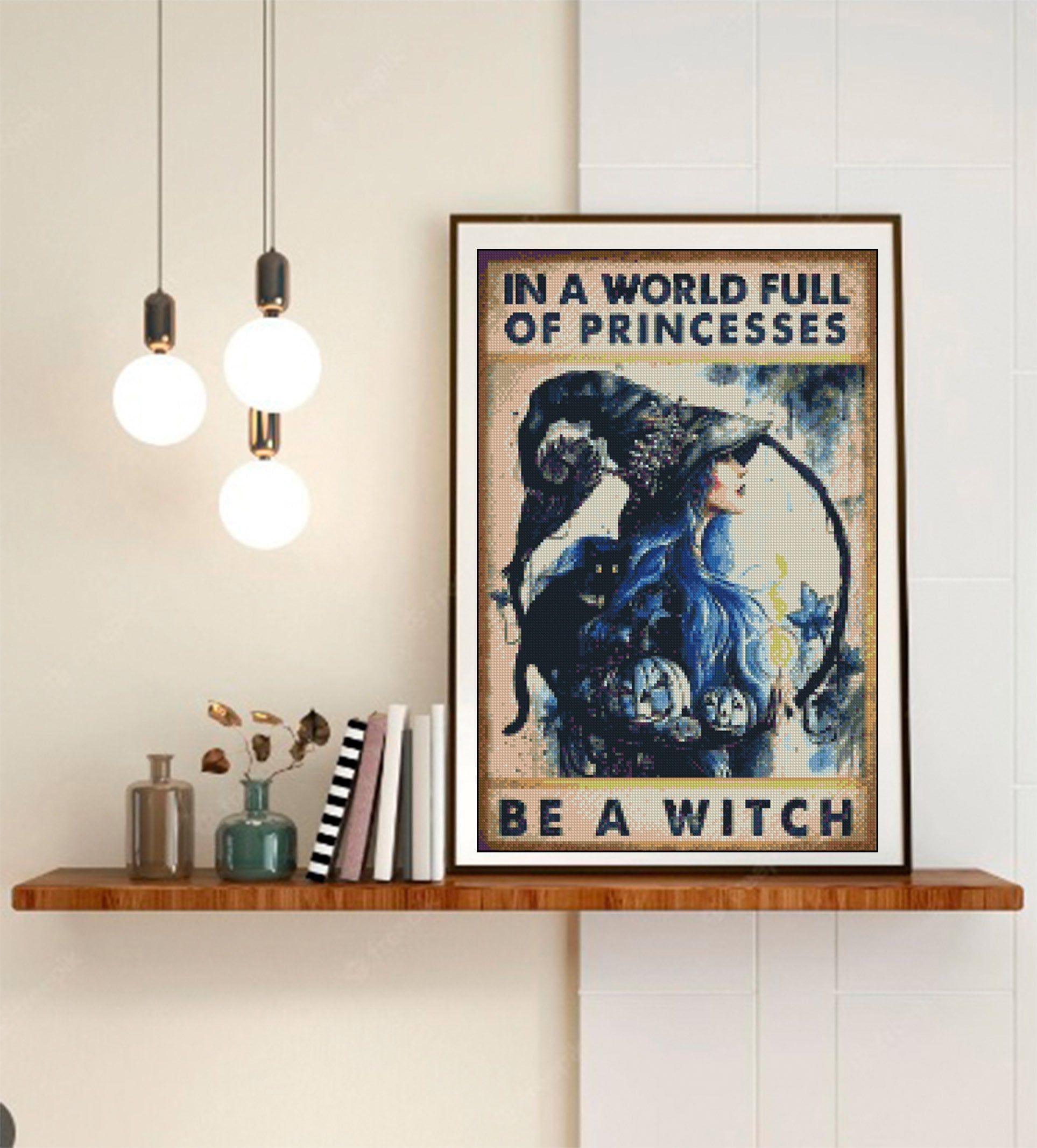 In a World Full of Princesses Be a Witch Cross Stitch Pattern PDF, Witch Embroidery Design, Gothic Halloween Cross Stitch, Witchy Decor - NuttyHappyHobby