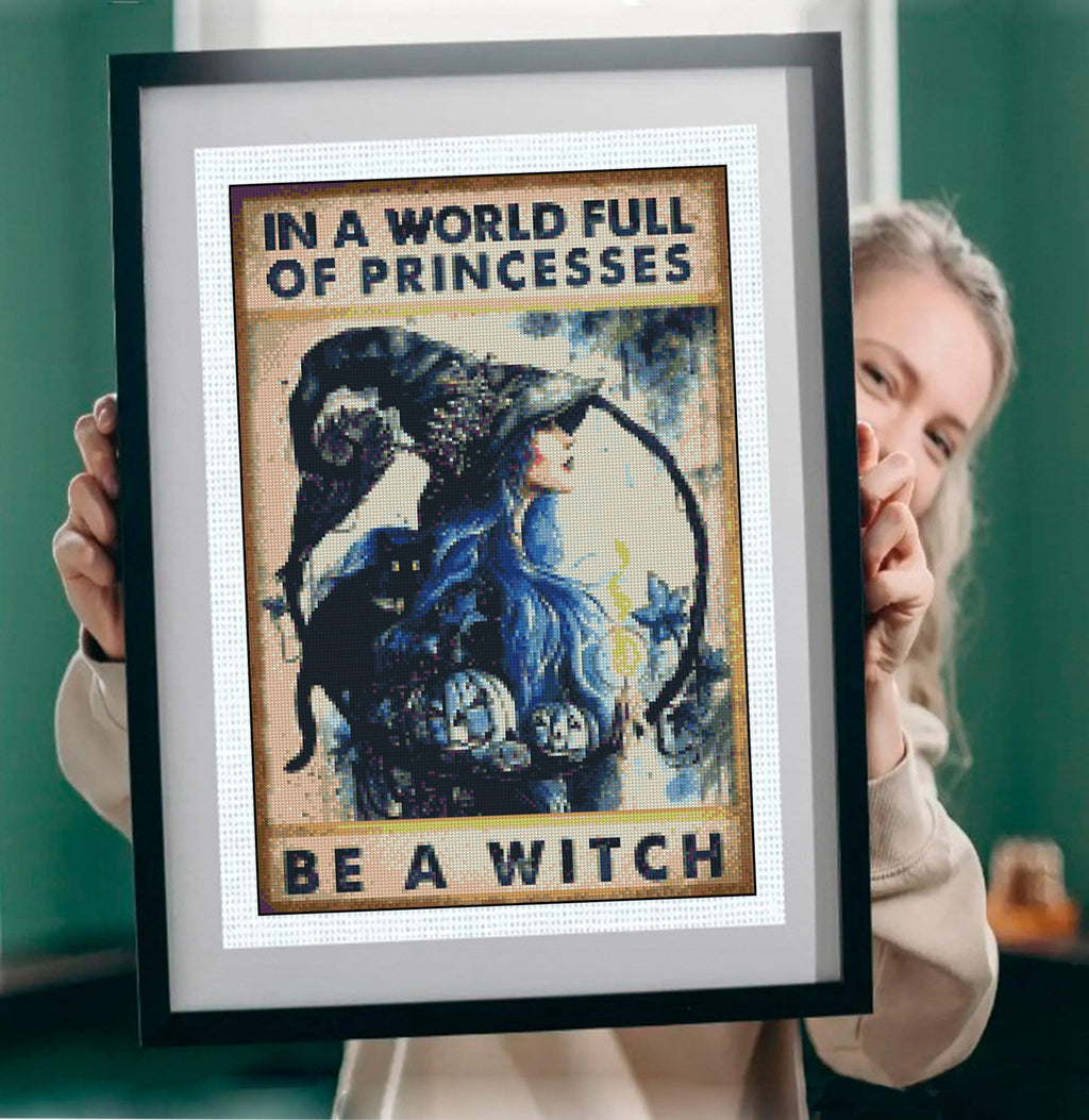 In a World Full of Princesses Be a Witch Cross Stitch Pattern PDF, Witch Embroidery Design, Gothic Halloween Cross Stitch, Witchy Decor - NuttyHappyHobby
