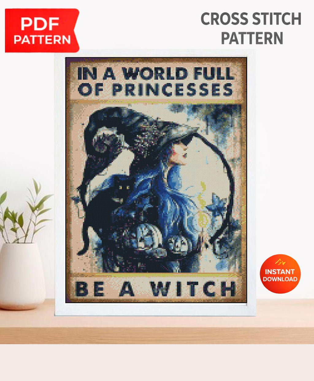 In a World Full of Princesses Be a Witch Cross Stitch Pattern PDF, Witch Embroidery Design, Gothic Halloween Cross Stitch, Witchy Decor - NuttyHappyHobby